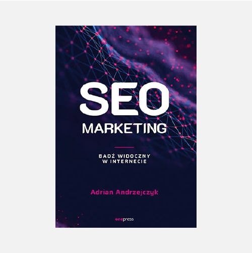 Adrian Andrzejczyk - Book: SEO marketing. Bądź widoczny w internecie