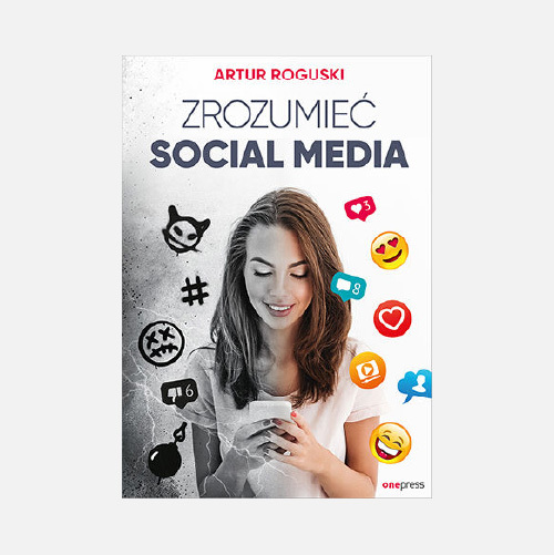 Artur Roguski - Book: Zrozumieć social media