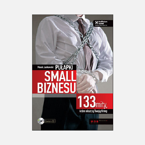 Marek Jankowski - Book: Pułapki small biznesu. 133 mity, które niszczą Twoją firmę