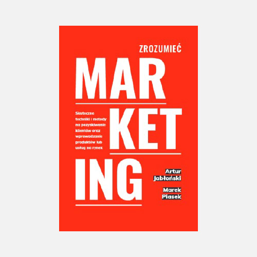 Marek Piasek, Artur Jabłoński - Book: Zrozumieć marketing
