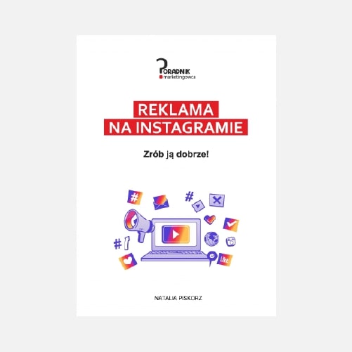 Natalia  Piskorz - Book: REKLAMA NA INSTAGRAMIE. Zrób ją dobrze!