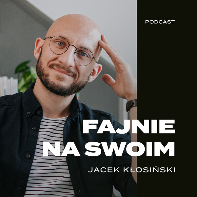 Jacek Kłosiński - Podcast: Fajnie na swoim